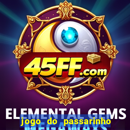 jogo do passarinho que da dinheiro